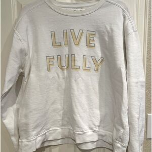 Live Fully Sweatshirt by Mallory Ervin